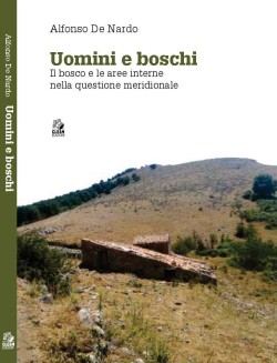 ALFONSO DE NARDO – Uomini e Boschi. Il bosco e le aree interne nella questione meridionale.