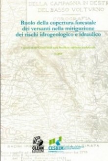 RUOLO DELLA COPERTURA FORESTALE DEI VERSANTI NELLA MITIGAZIONE DEI RISCHI IDROGEOLOGICO E IDRAULICO. QUADERNO CESBIM N. 5.