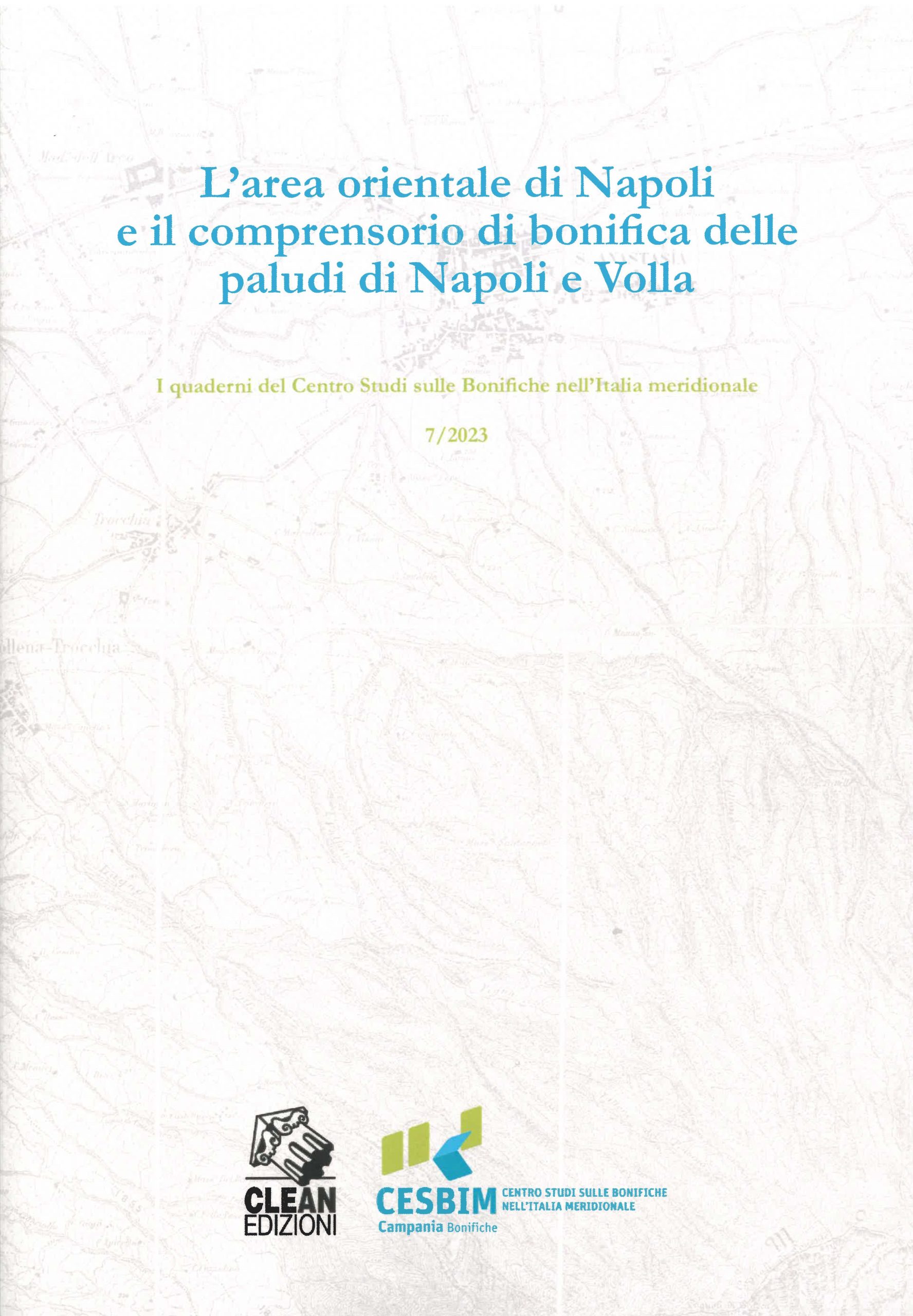 Pubblicato il quaderno CESBIM n. 7: “L’area orientale di Napoli e il comprensorio di bonifica delle paludi di Napoli e Volla”